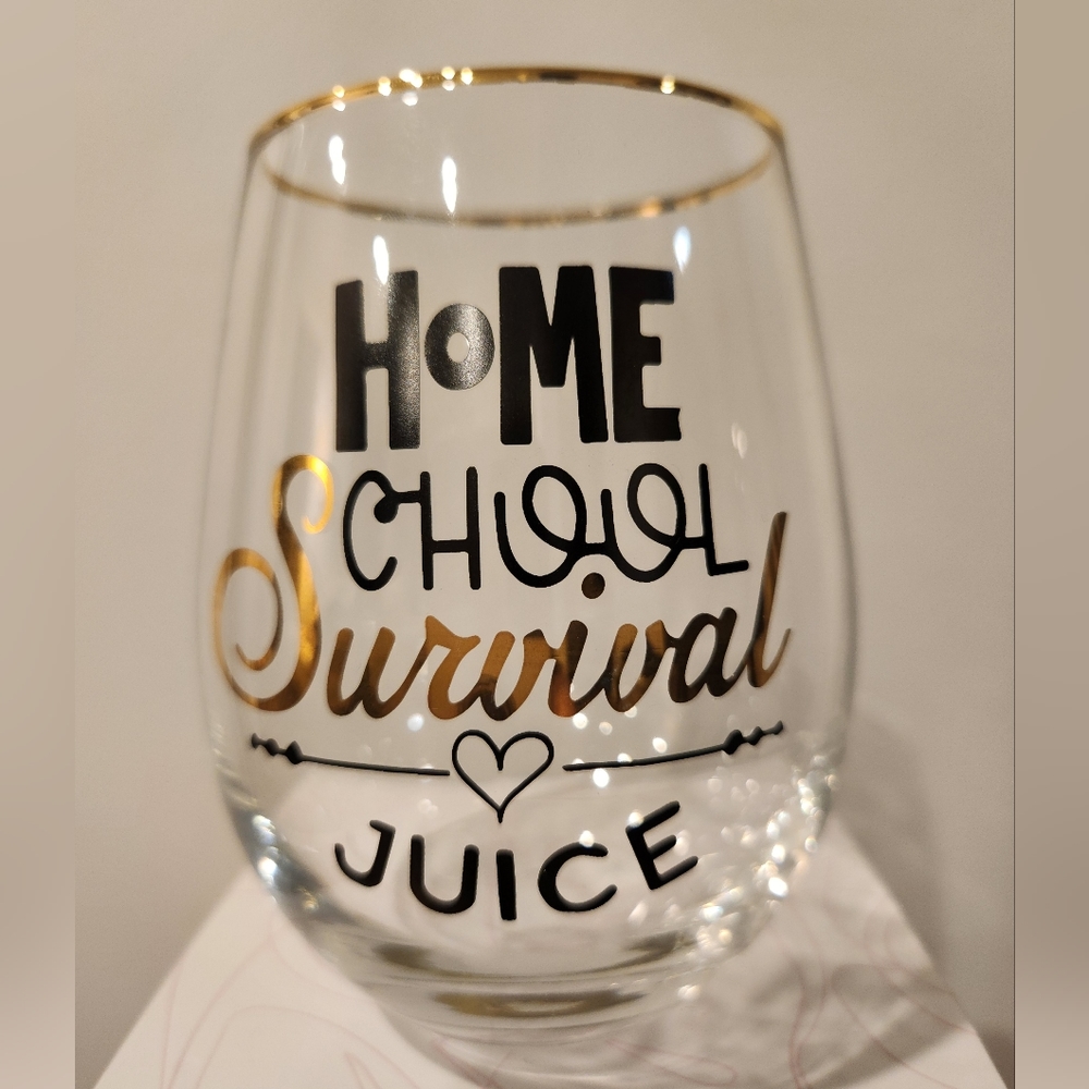 Designer Wine Glass "Home School Survivol Juice"
